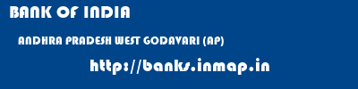 BANK OF INDIA  ANDHRA PRADESH WEST GODAVARI (AP)    banks information 